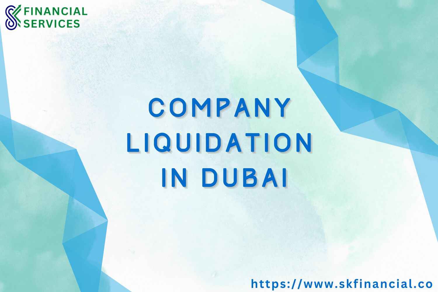 Company Liquidation in Dubai presented by SK Financial Services https://skfinancial.co