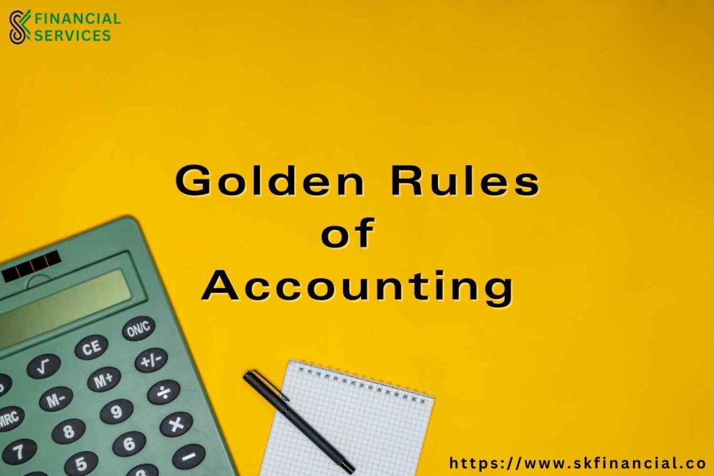 Golden Rules of Accounting Feature Image presented by SK Financial Services https://skfinancial.co