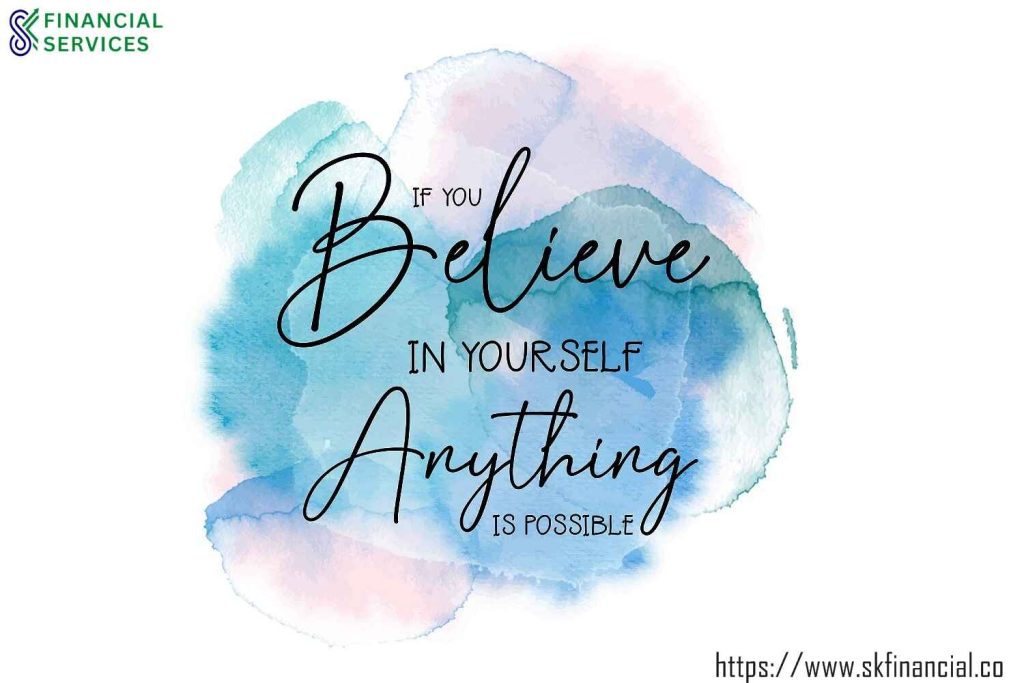 New Year Resolution Quotes, If You Believe in Yourself Anything is Possible presented by SK Financial Services https://skfinancial.co