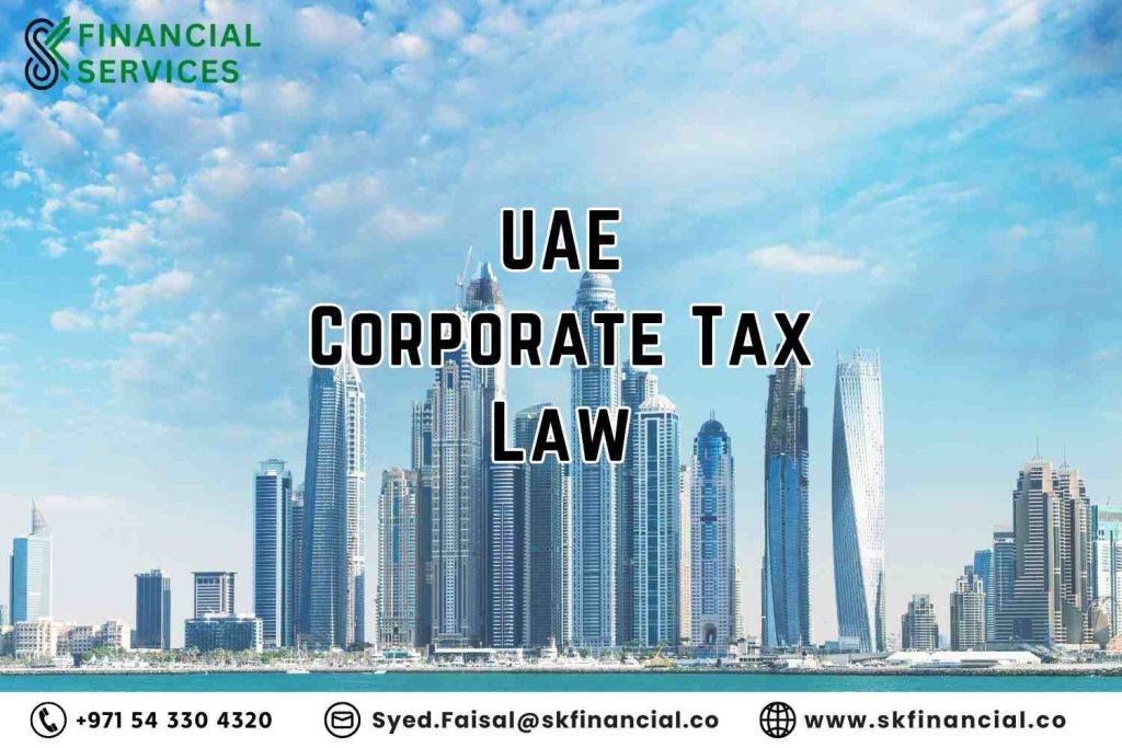 UAE Corporate Tax Law presented by SK Financial Services https://skfinancial.co