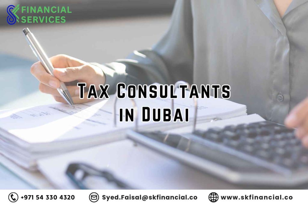 Tax Consultants in Dubai presented by SK Financial Services https://skfinancial.co