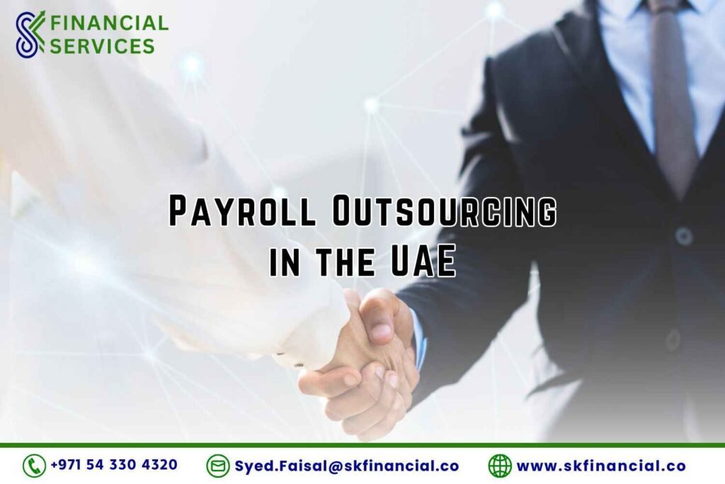 Payroll Outsourcing in the UAE: Save Time and Ensure Compliance
