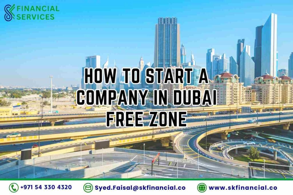 How To Start A Company In Dubai Free Zone