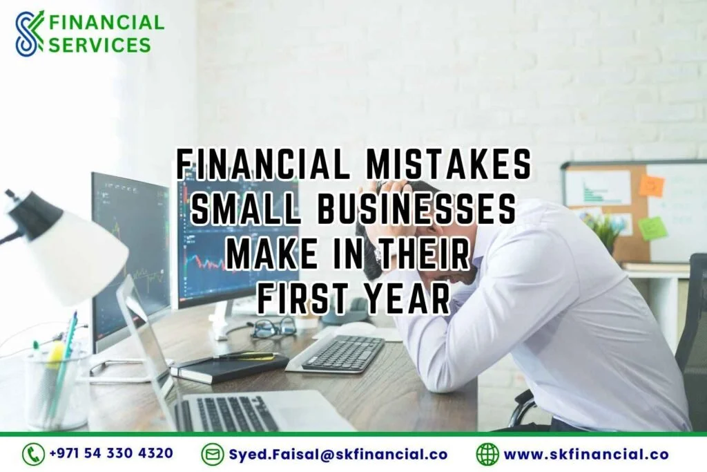 Financial Mistakes Small Businesses Make in Their First Year presented by SK Financial Services https://skfinancial.co