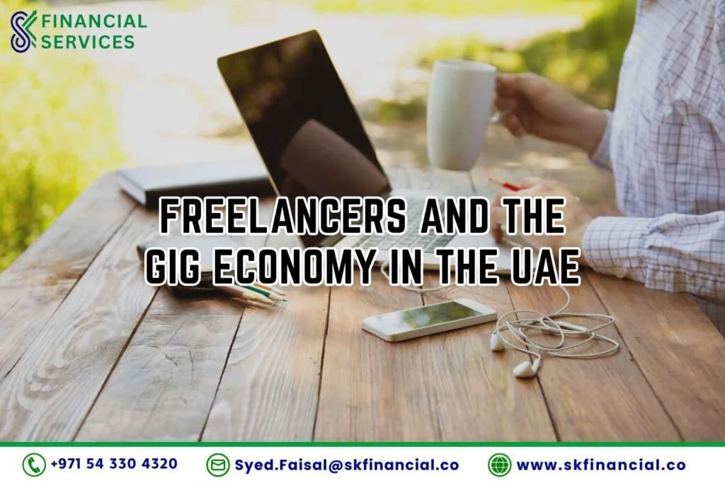 Freelancers and the Gig Economy in the UAE presented by SK Financial Services https://skfinancial.co