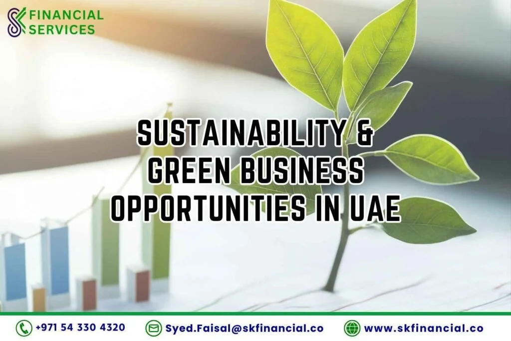 Sustainability & Green Business Opportunities in UAE presented by SK Financial Services https://skfinancial.co