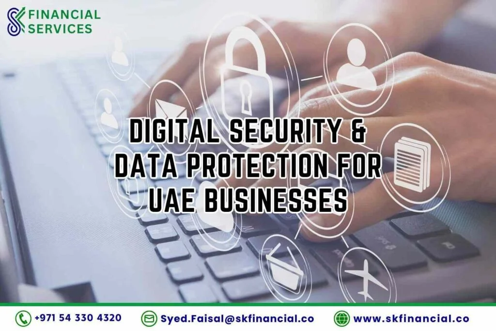 Digital Security & Data Protection for UAE Businesses presented by SK Financial Services https://skfinancial.co