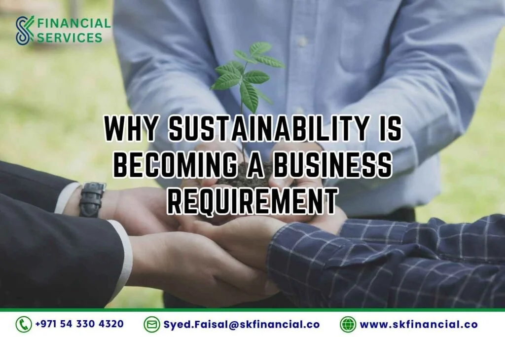Why Sustainability Is Becoming a Business Requirement presented by SK Financial Services https://skfinancial.co